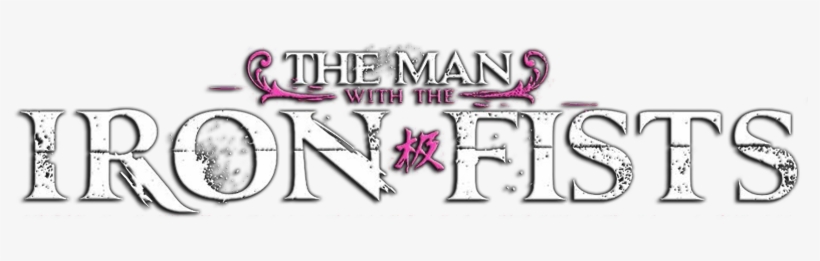 The Man With The Iron Fists Image - Logo The Man With The Iron Fists, transparent png download