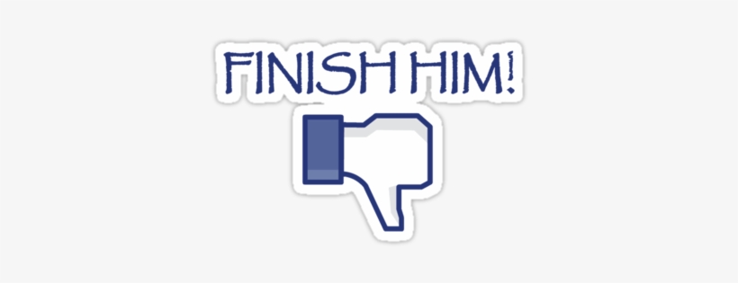 Finish Him By Idaspark - Like And Dislike In French, transparent png download
