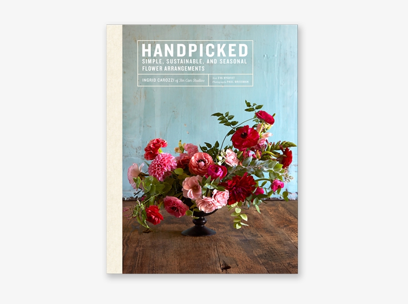 Brooklyn-based Florist Ingrid Carozzi Reveals Her Secrets - Handpicked Simple Sustainable And Seasonal Flower Arrangements, transparent png download