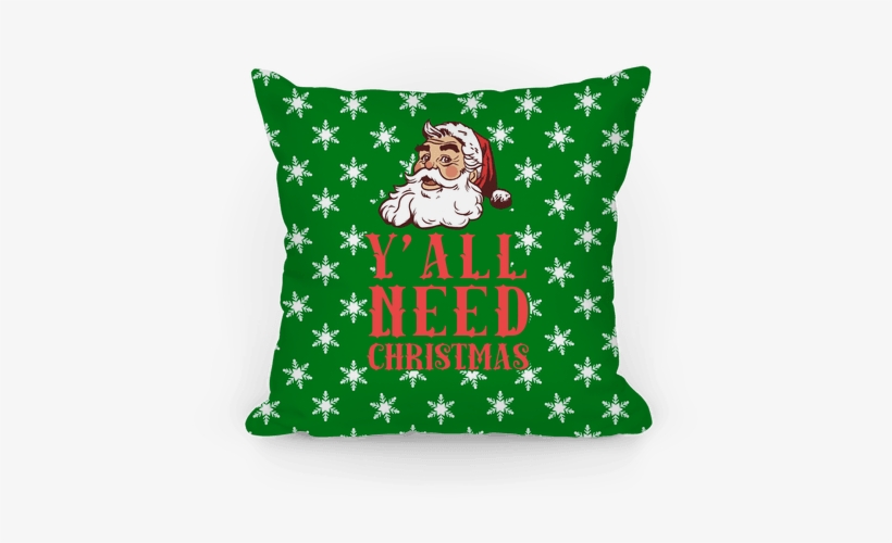 Y'all Need Christmas Pillow - Christmas Throw Pillows Png, transparent png download