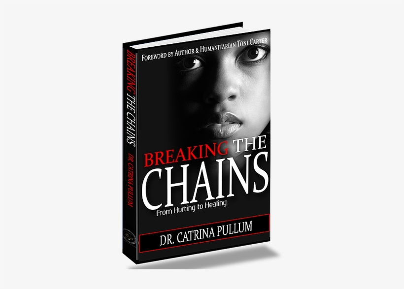 Breaking The Chains: From Hurting To Healing, transparent png download
