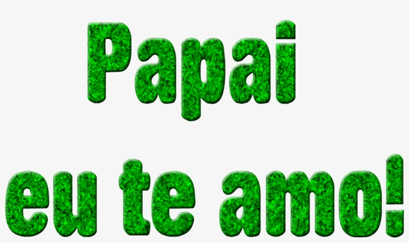 Papai Eu Te Amo - Alfabeto Decorativo Eu Te Amo, transparent png download