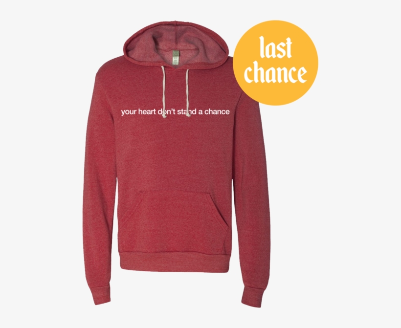 Heart Don't Stand A Chance Hoodie - Heart Don’t Stand A Chance, transparent png download