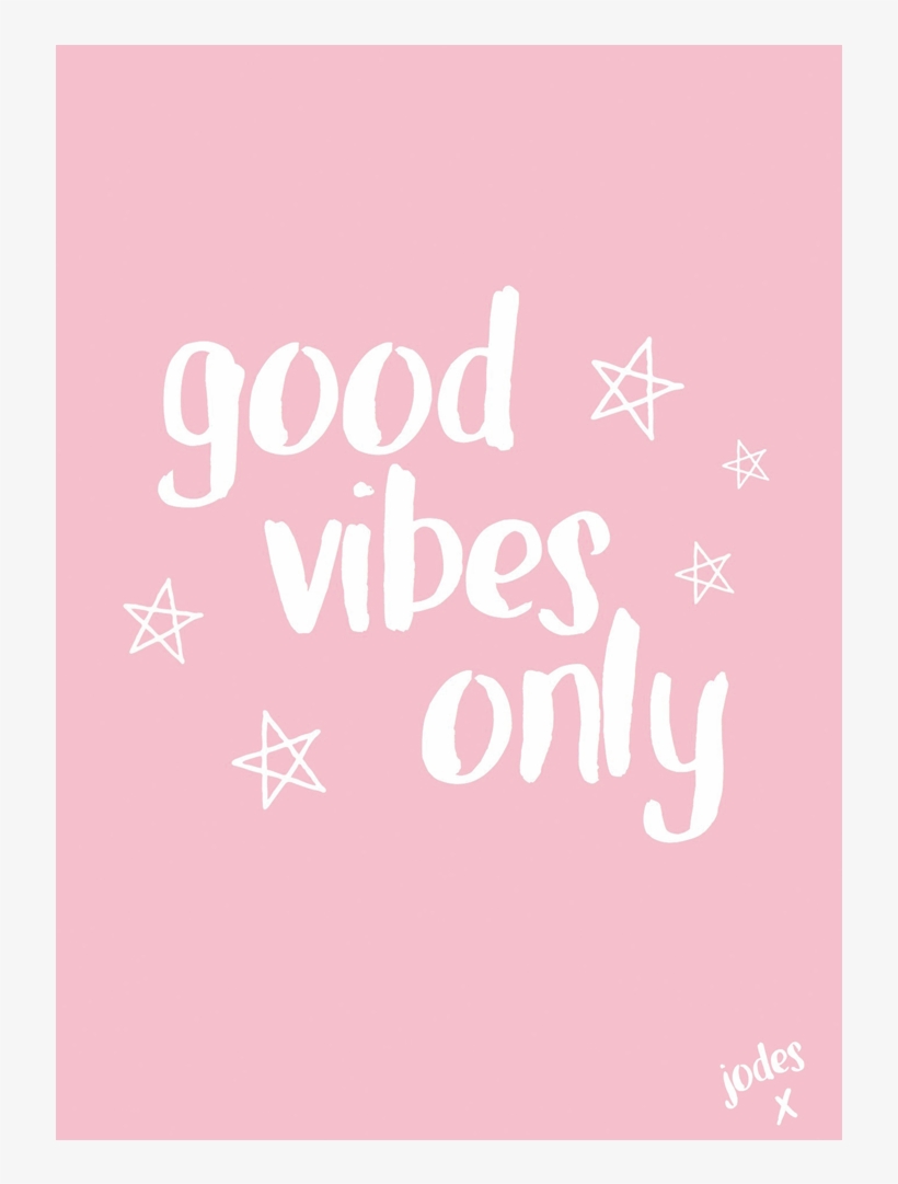 'good Vibes Only' Poster - Just Jodes, transparent png download