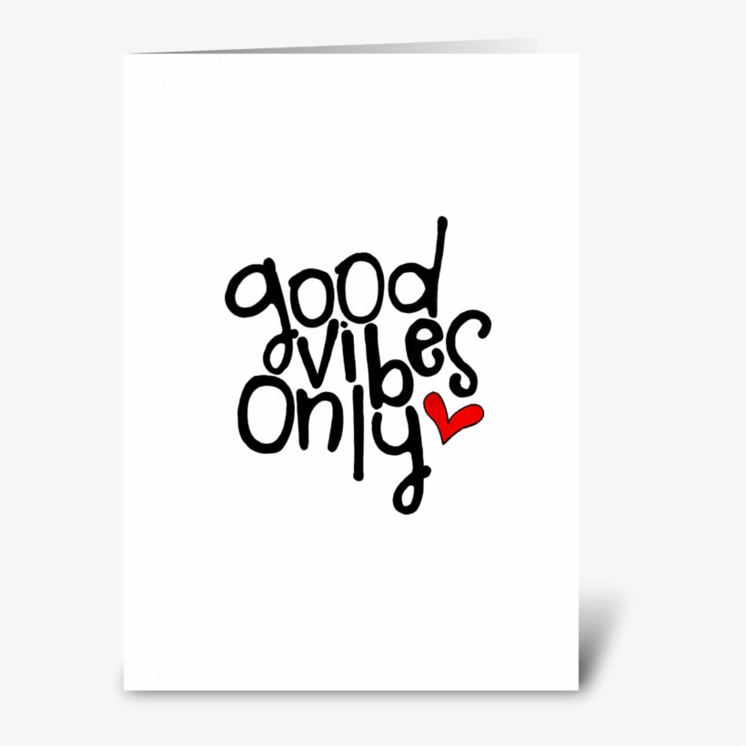 Good Vibes Only Greeting Card - Calligraphy, transparent png download