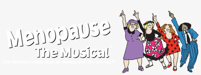 'menopause The Musical' Scheduled For November Show - Menopause The Musical, transparent png download
