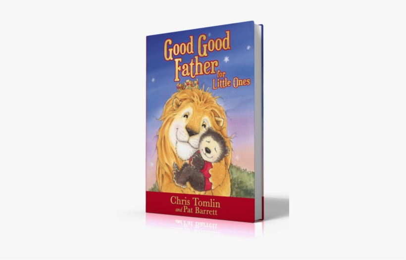 Good Good Father For Little Ones - Good Good Father For Little Ones [book], transparent png download