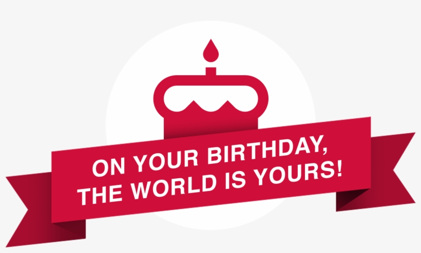 On Your Birthday, The World Is Yours - Art, transparent png download