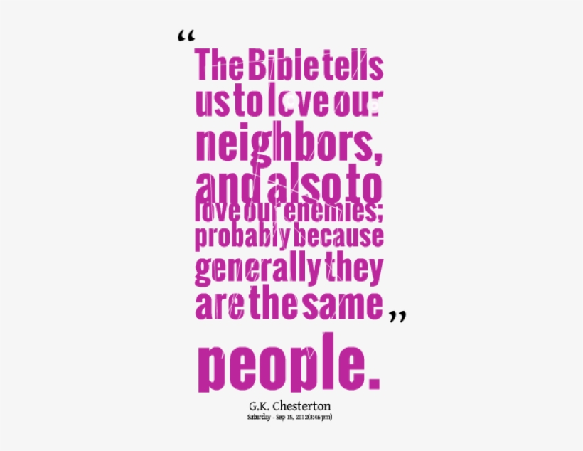 Quotes About Bad Neighbors The Bible Tells Us To Love Our Nighbors And Also To - Quote About Bad  Neighbors Transparent Png - 380X617 - Free Download On Nicepng
