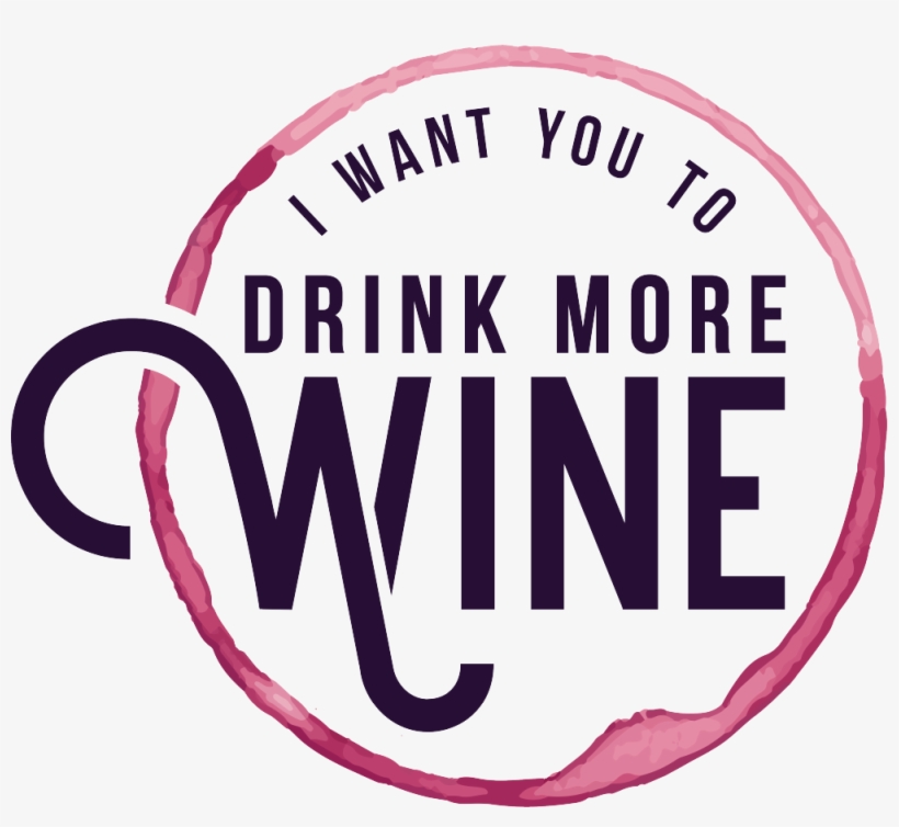 I Want You To Drink More Wine - Circle, transparent png download