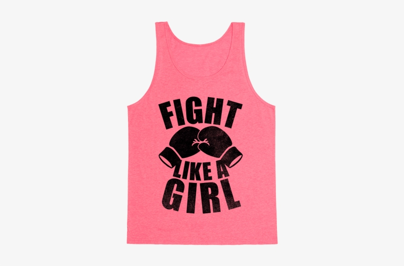 Fight Like A Girl Tank Top - Fight Like A Girl Shirt, transparent png download
