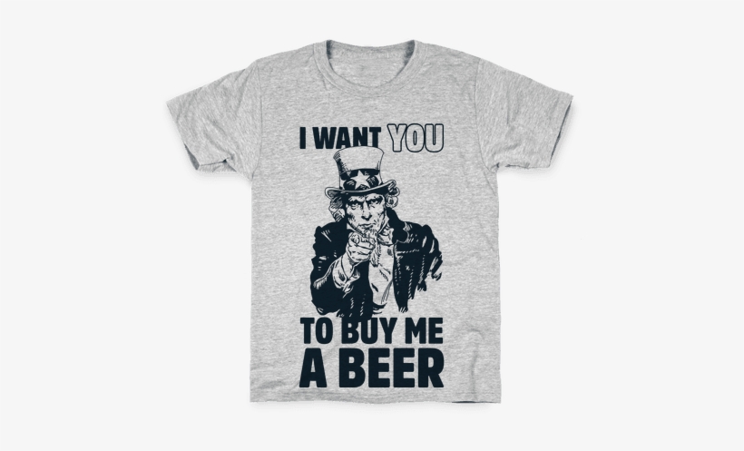 Uncle Sam Says I Want You To Buy Me A Beer Kids T-shirt - Want You For U S Army, transparent png download