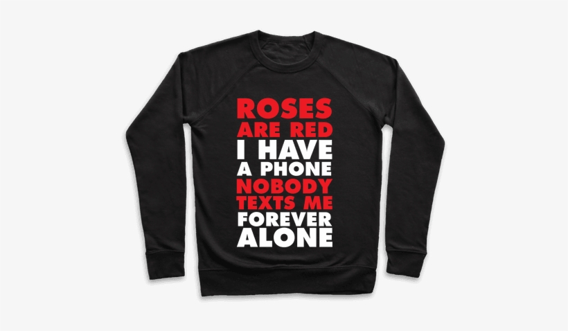 Roses Are Red I Have A Phone Nobody Texts Me Forever - Youre Perfect Youre Beautiful You Look Like Linda T, transparent png download