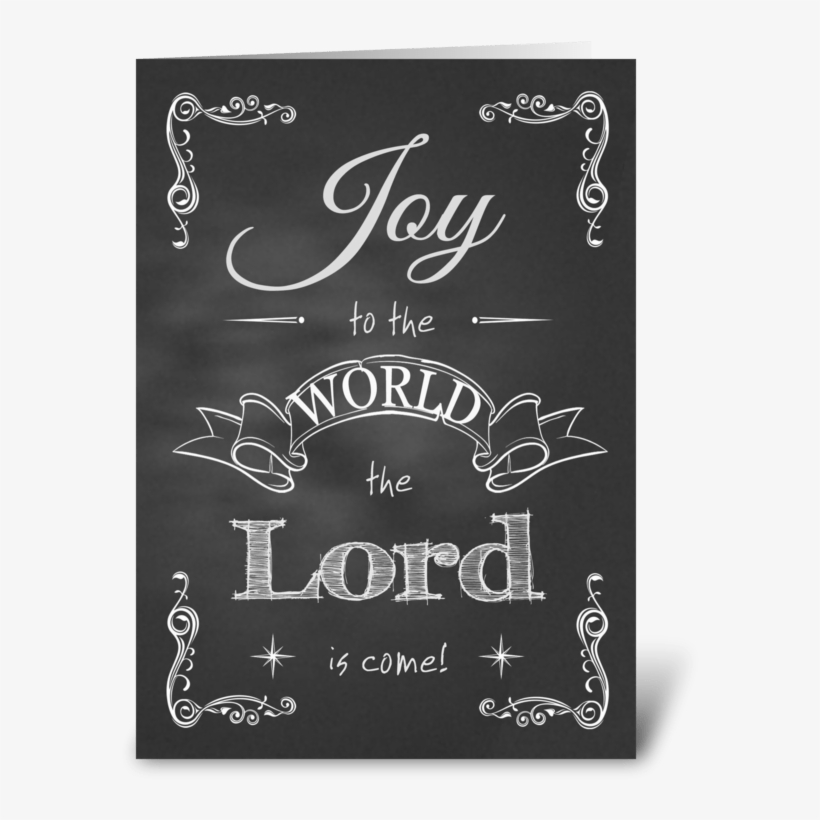 Joy To The World Greeting Card - Chalkboard Christmas - Joy To The World Card, transparent png download
