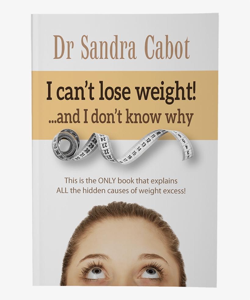I Can't Lose Weight - Can't Lose Weight! And I Don't Know Why By Sandra Cabot, transparent png download