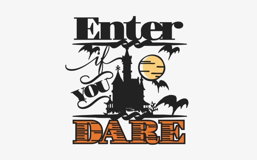 Enter If You Dare Svg Scrapbooking Title Halloween - Enter If You Dare Halloween, transparent png download