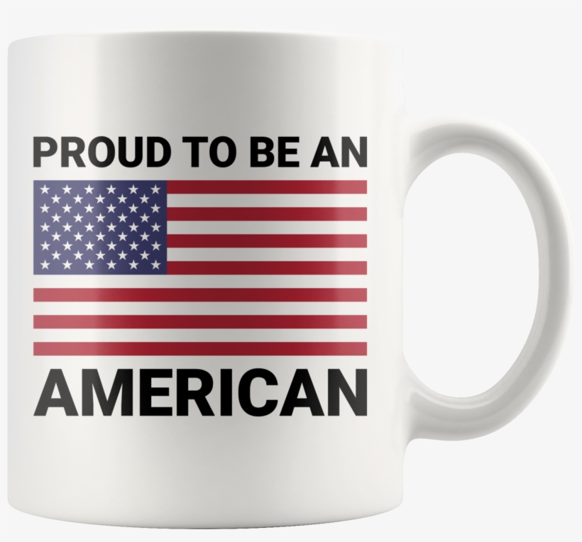 Proud To Be An American Design On 11oz White Coffee - American Flag, transparent png download