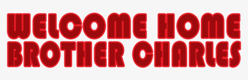 < Welcome Home Brother Charles - Graphic Design, transparent png download