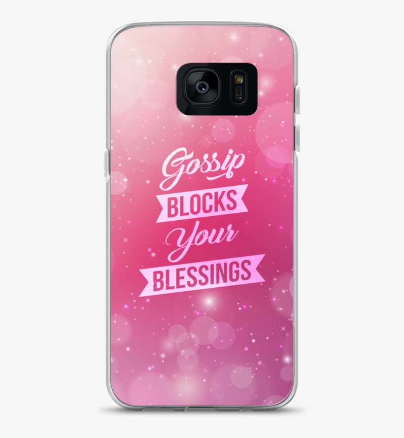 Samsung Case "gossip Blocks Your Blessings" - Smartphone, transparent png download