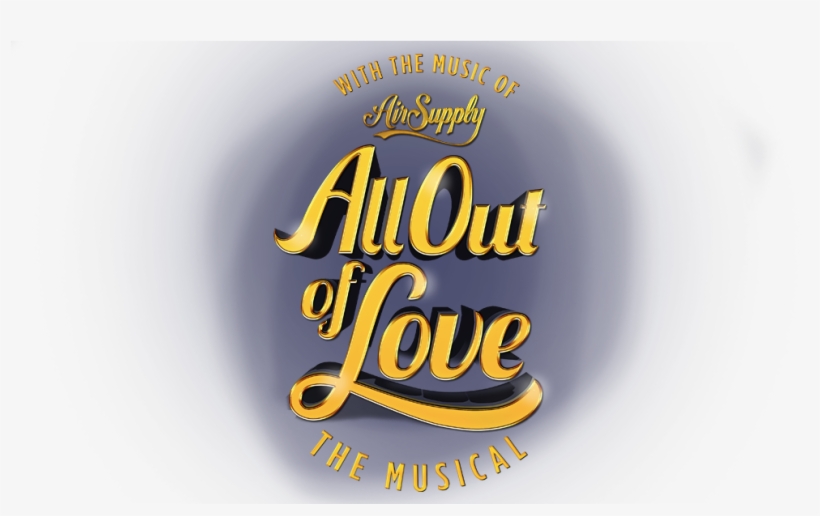 All Out Of Love The Musical - All Out Of Love, transparent png download