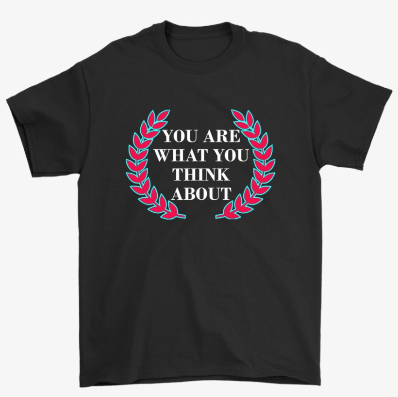 You Are What You Think About Pink And Green Flowers - Da Jankees Lose Shirt, transparent png download