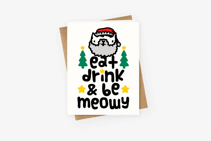 Eat Drink And Be Meowy Greeting Card - Christmas Day, transparent png download