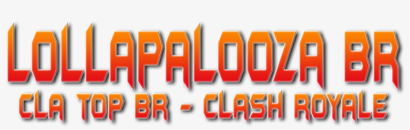Lollapalooza Br - Clash Royale - Brazil, transparent png download