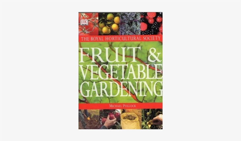 Rhs Fruit And Vegetable Gardening - Fruit & Vegetable Gardening [book], transparent png download