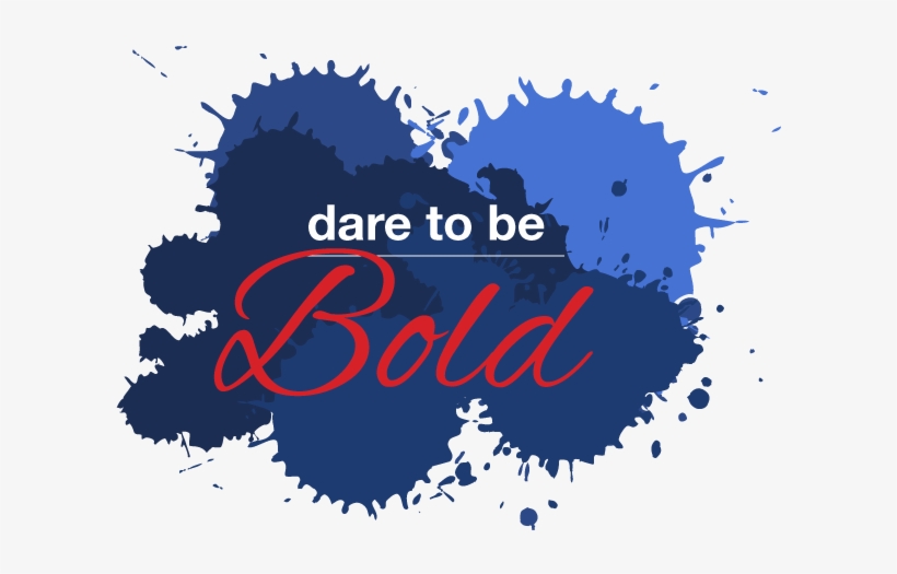 Dare To Be Bold, transparent png download