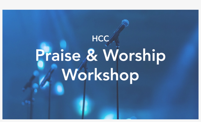 Hcc Praise And Worship Workshop, transparent png download