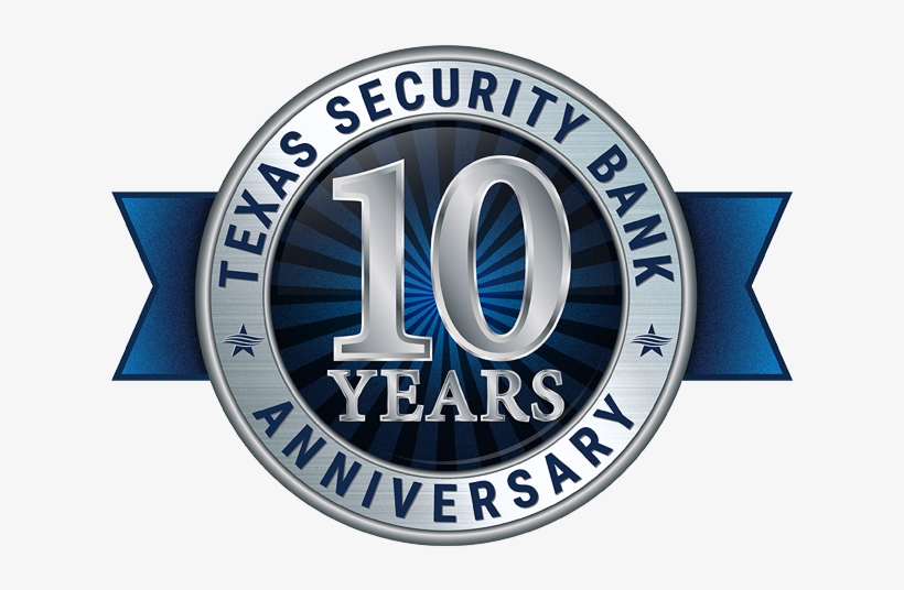 Texas Security Bank 10 Year Anniversary Badge - Texas, transparent png download