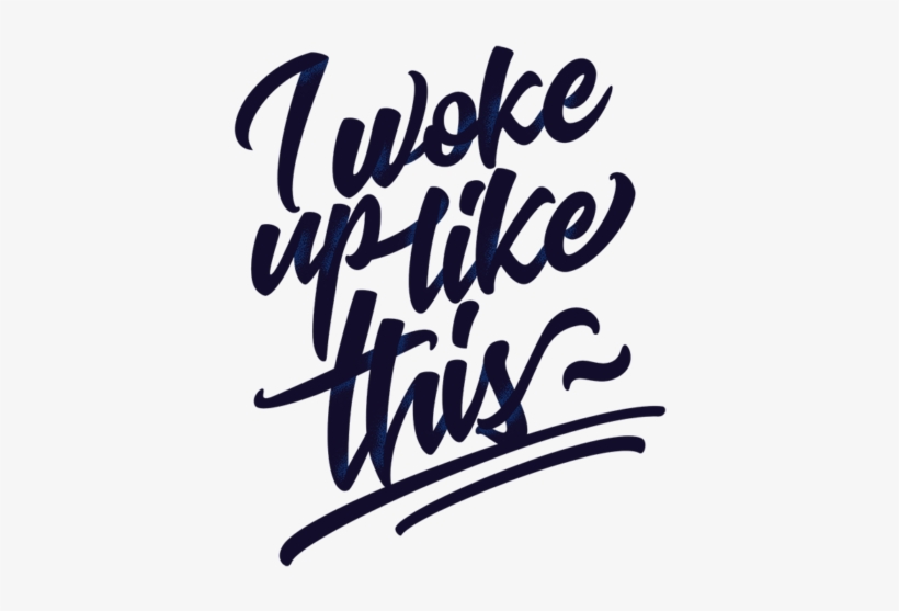 Woke Up Like This Png, transparent png download