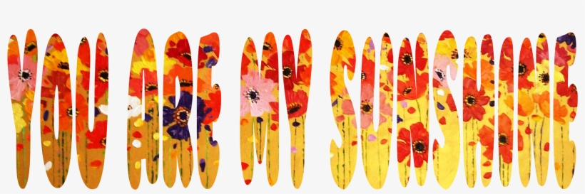 Text Reading “you Are My Sunshine” Filled In With A - Surfboard, transparent png download