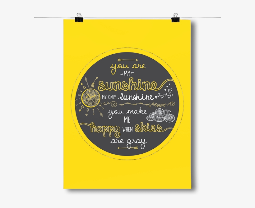 You Are My Sunshine - Inspired Posters You Are My Sunshine Poster Size 24x36, transparent png download