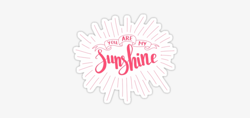You Are My Sunshine - Sticker, transparent png download