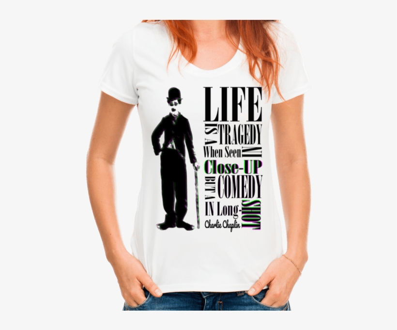 Charlie Chaplin Life Quote Women's T-shirt - Team Bride T-shirt, Hen Party T-shirt, Engagement Gifts,, transparent png download
