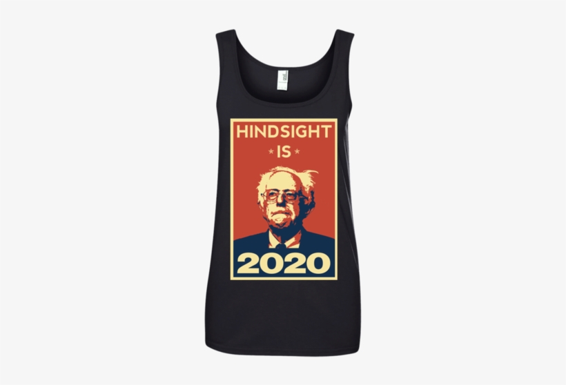 Best Hindsight Is 2020 Bernie Sanders For President - Hindsight Is 2020 Bernie Sanders Sweatshirt - Forest, transparent png download