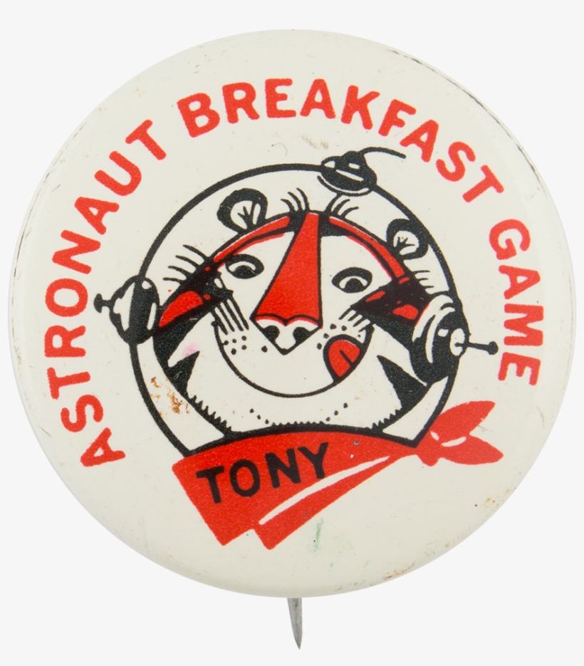 Astronaut Breakfast Game White Advertising Button Museum - Vintage Tony The Tiger Astronaut Breakfast Game Button, transparent png download