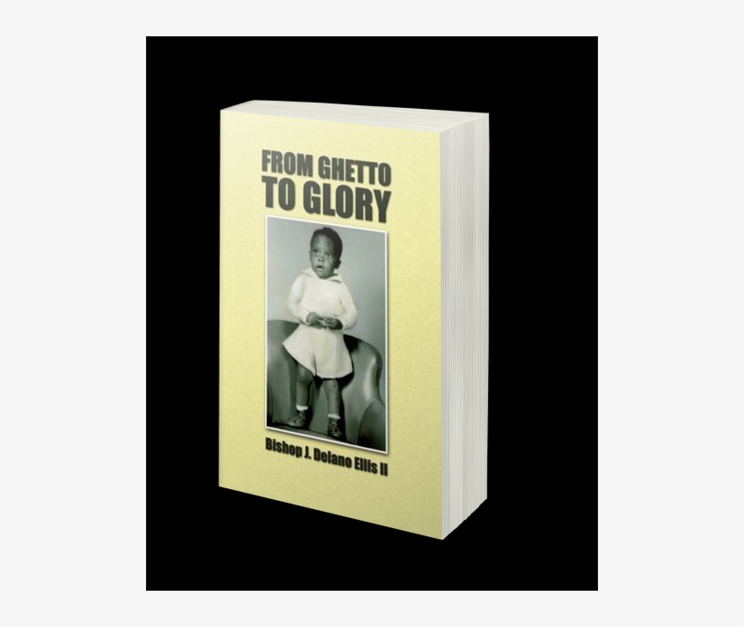 We See His Glory, But What About His Story Bishop J - Ghetto To Glory [book], transparent png download