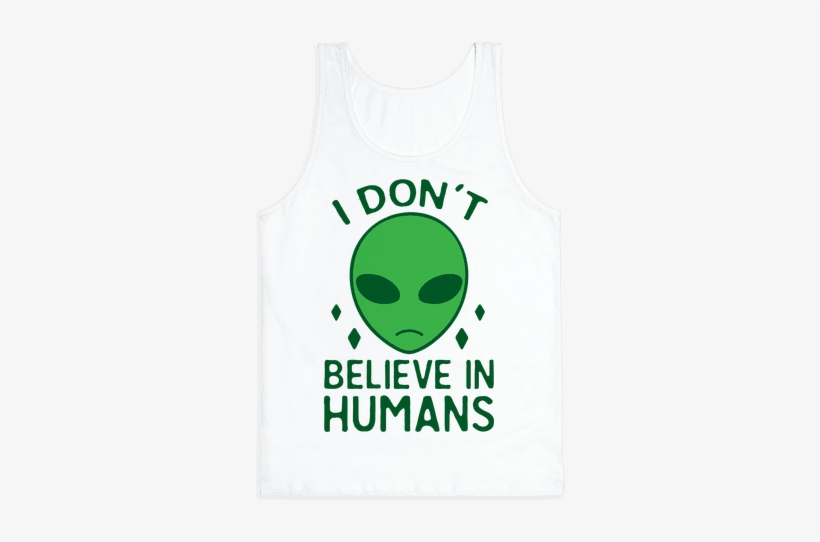 Alien I Don T Believe In Humans, transparent png download