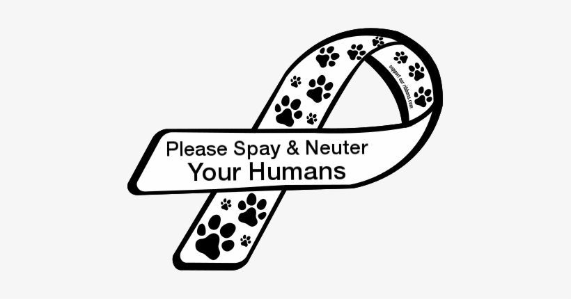 Spay And Neuter Your Humans, transparent png download