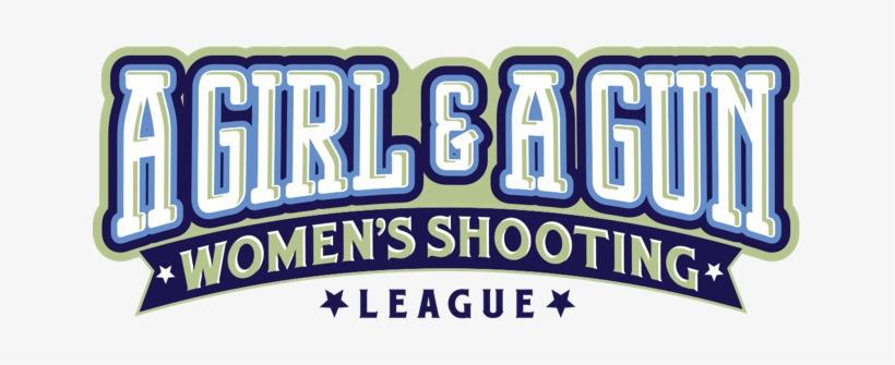 Girl & A Gun Women's Shooting League, transparent png download