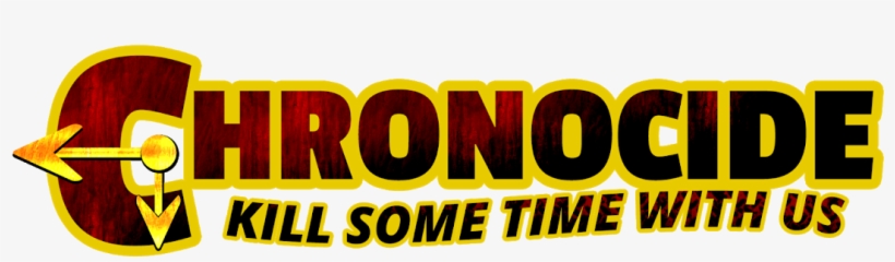 Welcome To Chronocide, Come Kill Some Time With Us - Graphic Design, transparent png download
