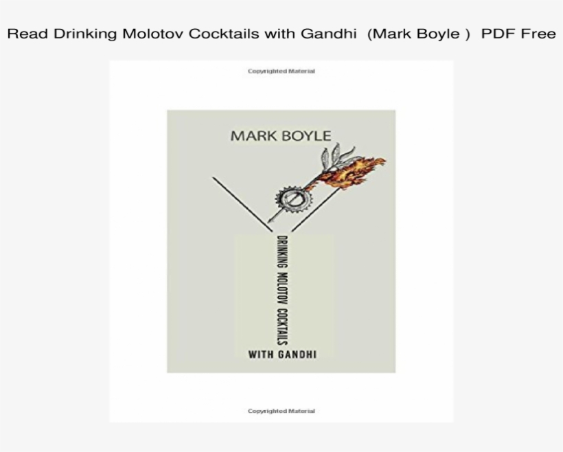 Drinking Molotov Cocktails With Gandhi By Mark Boyle, transparent png download