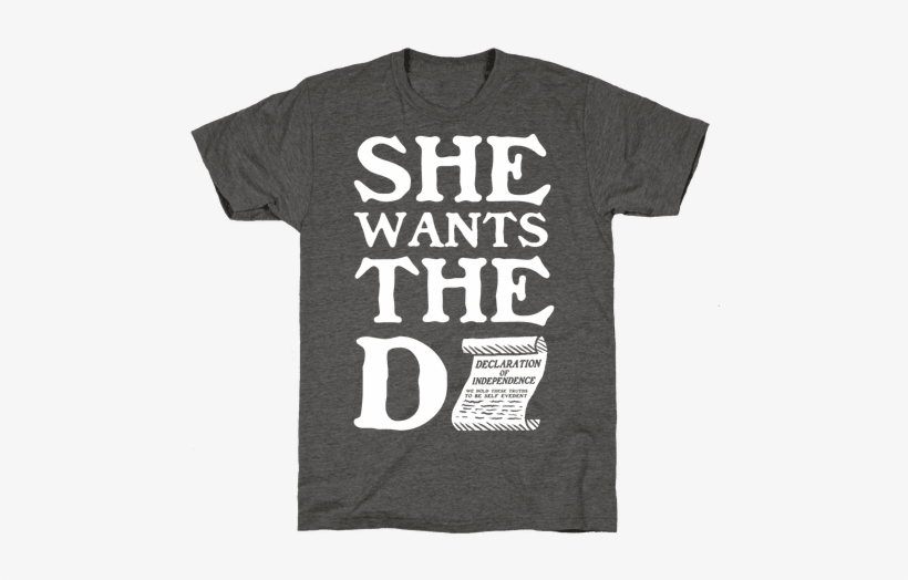 Browse Our Selection Of The Declaration Of Independence - She Wants The D, transparent png download
