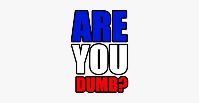 "are You Dumb" - Blog, transparent png download