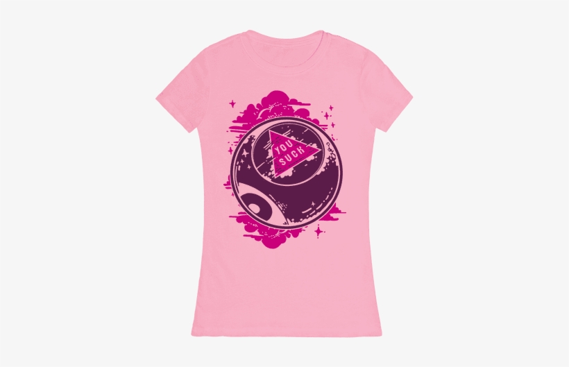 You Suck Magic 8 Ball Fortune Womens T Shirt - Magic 8-ball, transparent png download