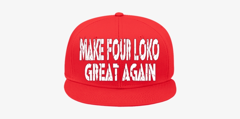 Make Four Loko Great Again - Heat Press, transparent png download
