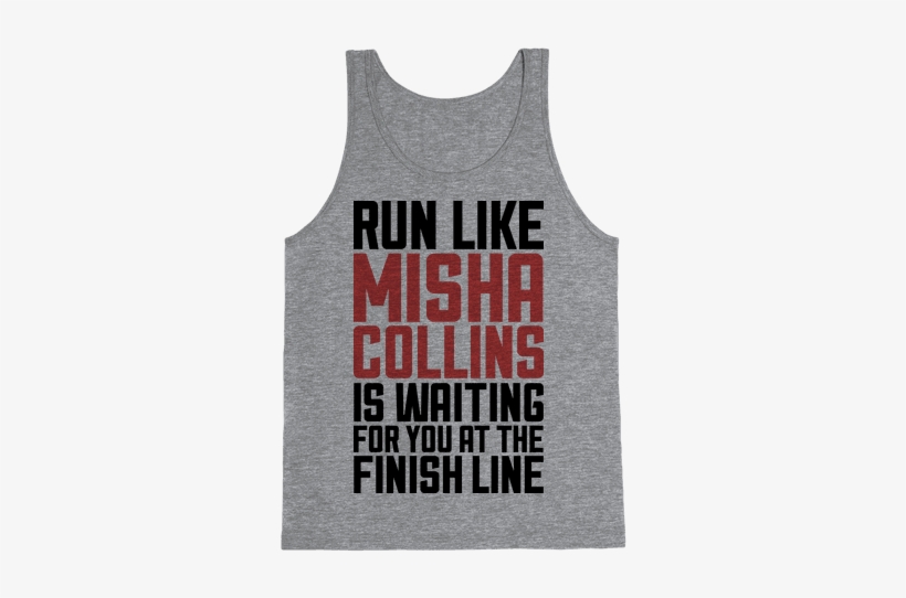 Run Like Misha Collins Is Waiting For You At The Finish - Flexed And The Sleeves Fell Off Tank, transparent png download