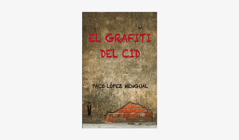 El Grafiti Del Cid - Libro El Graffiti Del Cid, transparent png download